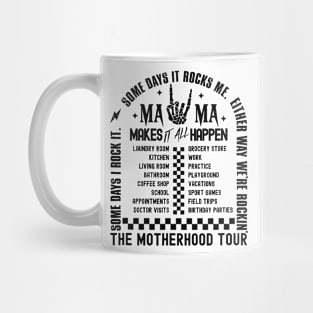 The Motherhood Tour, Some Days I Rock It Some Days It Rocks Me Either way were rockin Mug